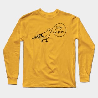 judge pigeon Long Sleeve T-Shirt